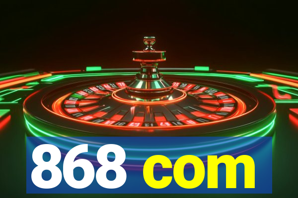 868 com
